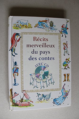 Récits merveilleux du pays des contes : avec CD