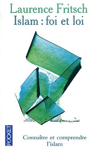 L'islam : foi et loi