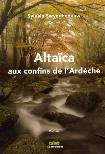Altaïca aux confins de l'Ardèche