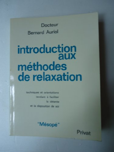 Introduction aux méthodes de relaxation : techniques et orientations tendant à faciliter la détente 