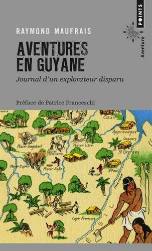 Aventures en Guyane : journal d'un explorateur disparu