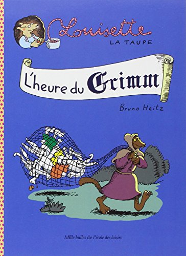 Louisette la taupe. L'heure du Grimm