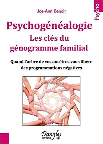 Psychogénéalogie : les clés du génogramme familial : quand l'arbre de vos ancêtres vous libère des p