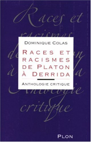 Races et racismes de Platon à Derrida : anthologie critique