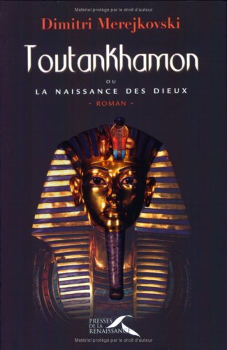 Toutankhamon ou La naissance des dieux