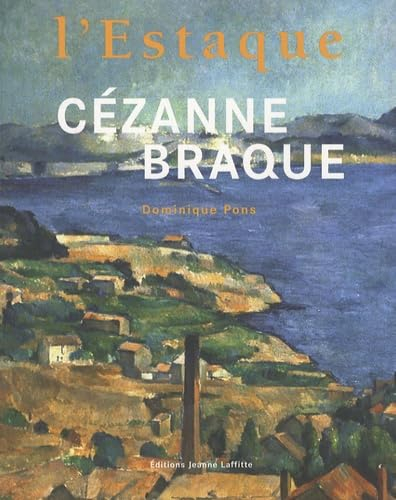 L'Estaque : Cézanne, Braque