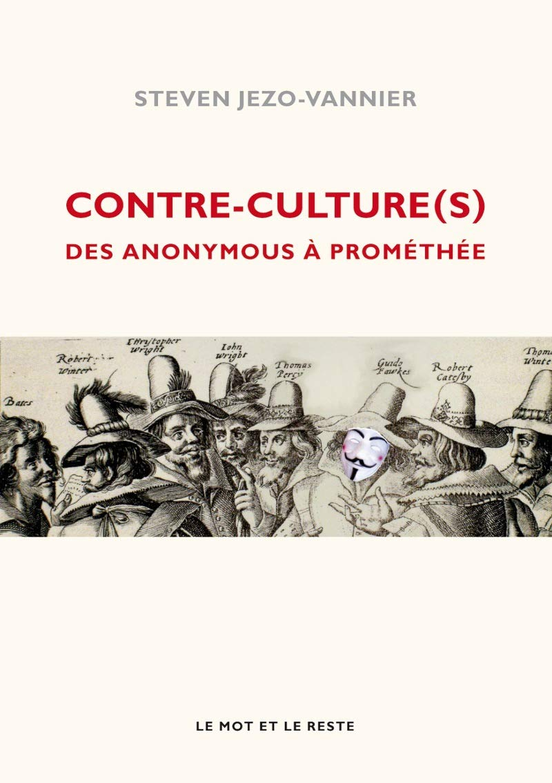 Contre-culture(s) : des Anonymous à Prométhée