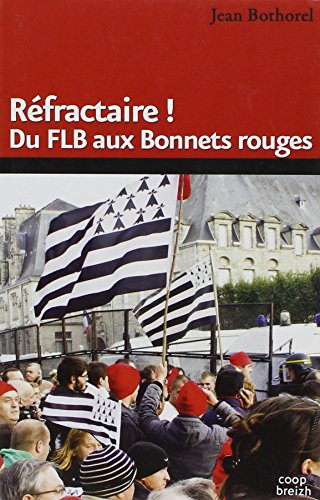 Réfractaire ! : du FLB aux Bonnets rouges