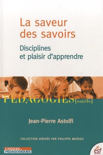 La saveur des savoirs : disciplines et plaisir d'apprendre