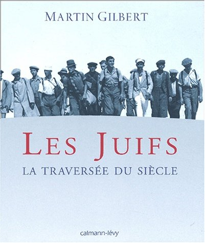 Les juifs : la traversée du siècle