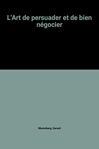 L'Art de persuader et de bien négocier