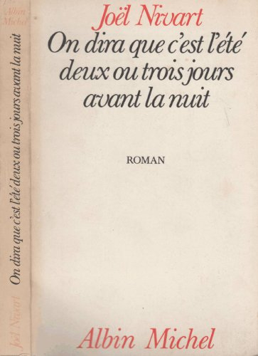 On dira que c'est l'été, deux ou trois jours avant la nuit