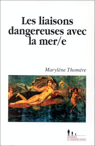 Les liaisons dangereuses avec la mer(e)