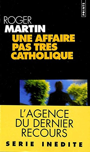 L'agence du dernier recours. Vol. 1. Une affaire pas très catholique