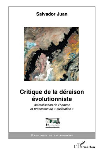 Critique de la déraison évolutionniste : animalisation de l'homme et processus de civilisation