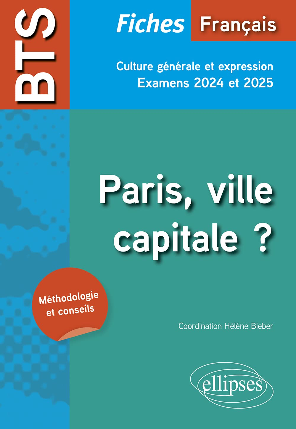 Paris, ville capitale ? : BTS français, fiches culture générale et expression : examens 2024 et 2025