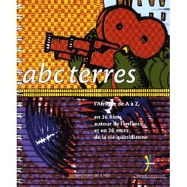 Abc terres : l'Afrique de A à Z en 26 films et 26 mots de la vie quotidienne