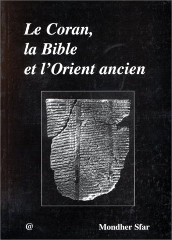 Le Coran, la Bible et l'Orient ancien