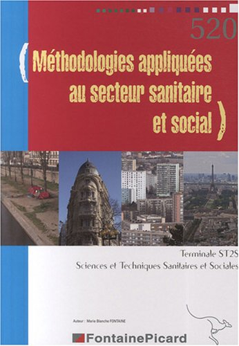 Méthodologies appliquées au secteur sanitaire et social, terminale ST2S, sciences et techniques sani
