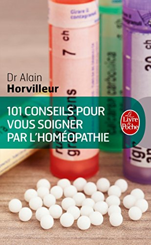 101 conseils pour vous soigner par l'homéopathie