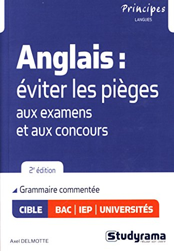 Anglais : éviter les pièges aux examens et aux concours : grammaire commentée : bac, IEP, université