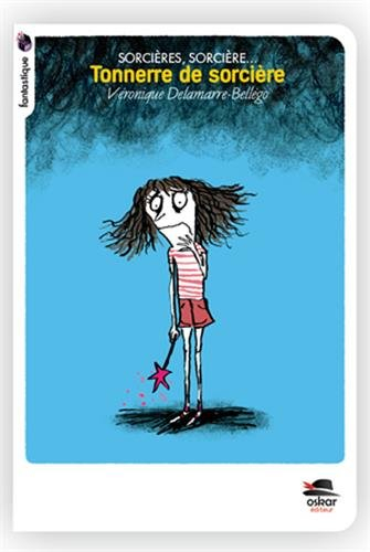 Sorcières, sorcière.... Vol. 1. Tonnerre de sorcière !