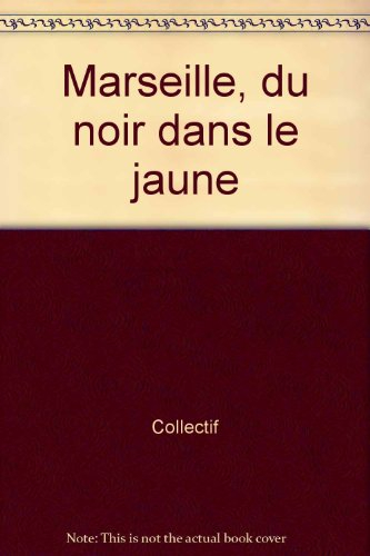 Marseille, du noir dans le jaune
