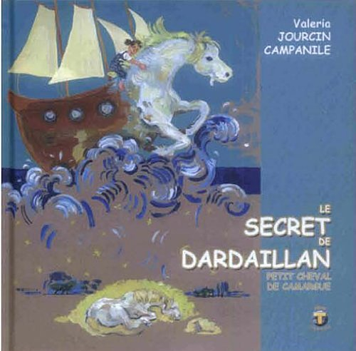 Le secret de Dardaillan, petit cheval de Camargue