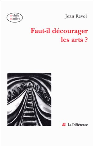 Faut-il décourager les arts ?