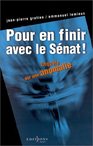 Pour en finir avec le Sénat : enquête sur une anomalie