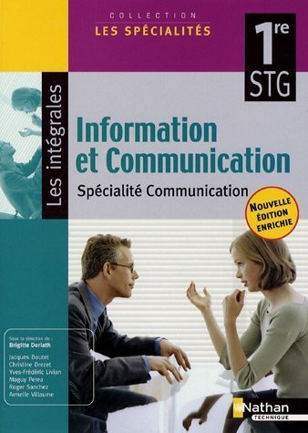 Information et communication, 1re STG, spécialité communication : manuel élève