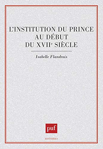 L'Institution du prince au début du XVIIe siècle
