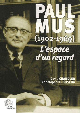 L'espace d'un regard : l'Asie de Paul Mus (1902-1969)