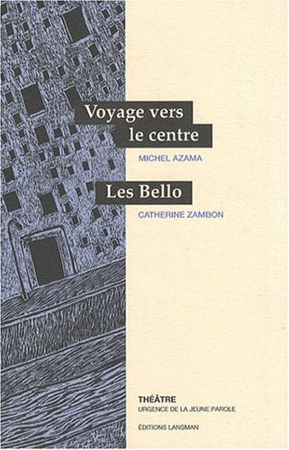 Voyage vers le centre. Les Bello