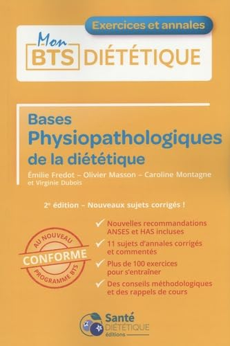 Bases physiopathologiques de la diététique : nouveaux sujets corrigés ! : conforme au nouveau progra