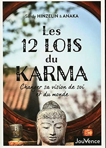 Les 12 lois du karma : changer sa vision de soi et du monde