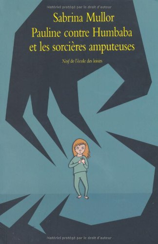 Pauline contre Humbaba et les sorcières amputeuses