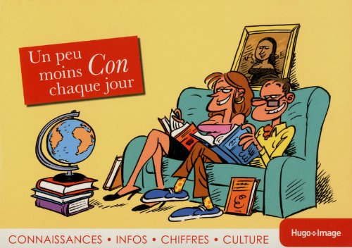 Un peu moins con chaque jour : connaissances, infos, chiffres, culture