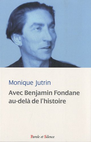 Avec Benjamin Fondane au-delà de l'histoire ou Les carnets d'Ulysse (1924-1944)