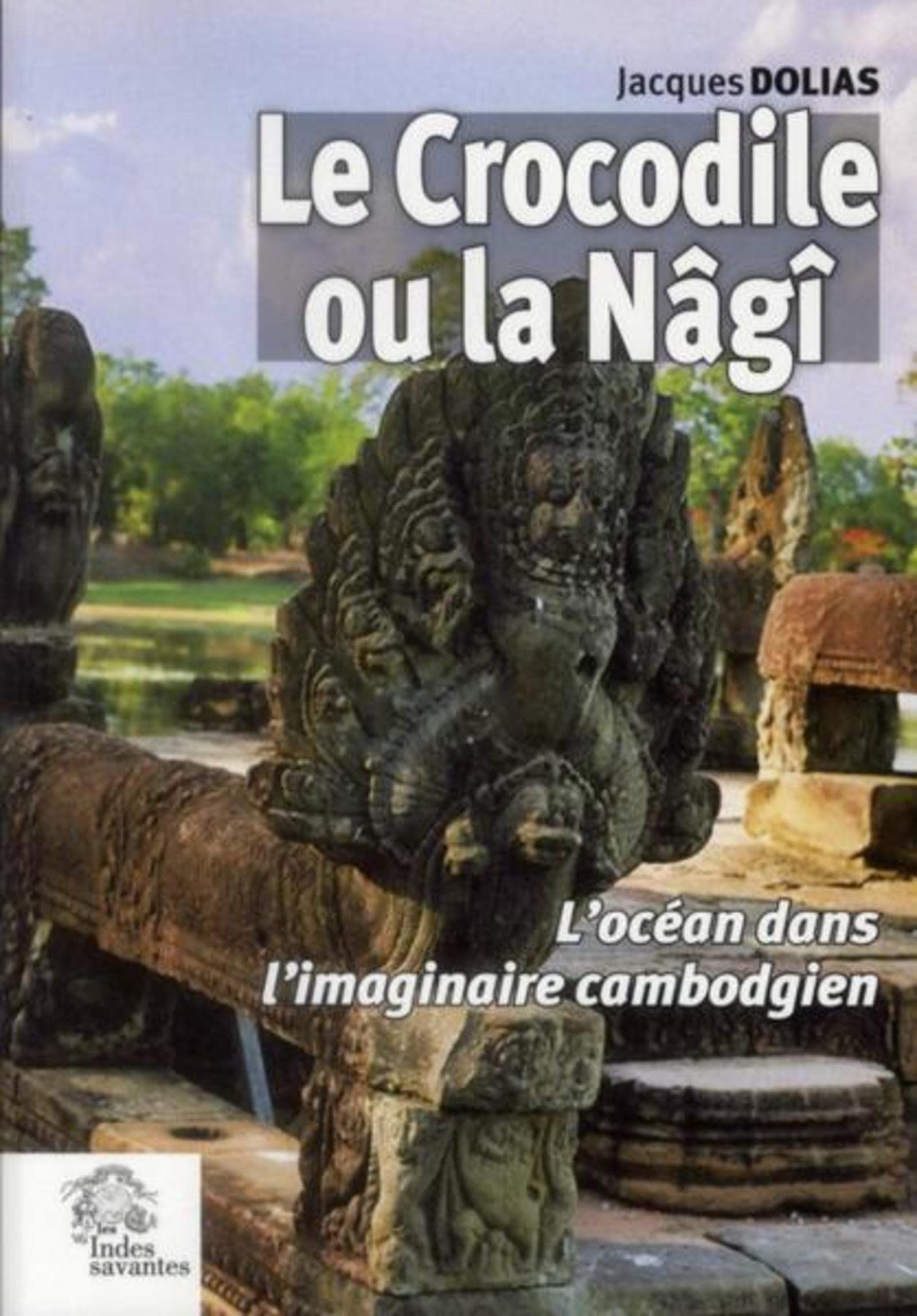 Le crocodile ou la Nâgî : l'océan dans l'imaginaire cambodgien