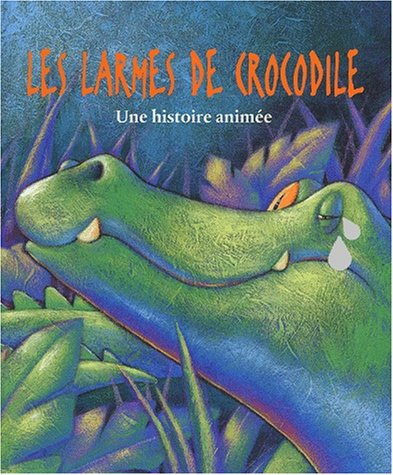 les larmes de crocodile. une histoire animée