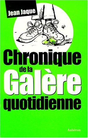 Chronique de la galère quotidienne
