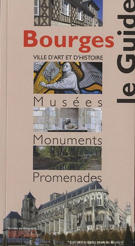 Bourges : musées, monuments, promenades