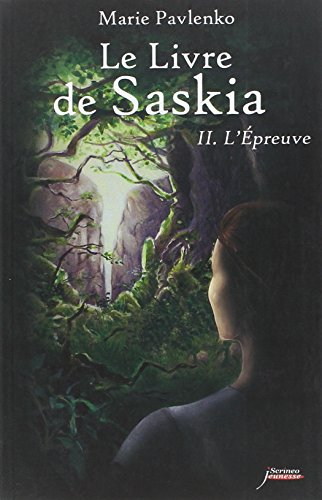 Le livre de Saskia. Vol. 2. L'épreuve