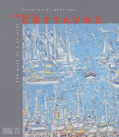 André Cottavoz : itinéraire intérieur = the path of a painter : 2 juillet-3 octobre 2005 Musée Magne