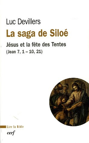 La saga de Siloé : Jésus et la fête des tentes (Jn 7, 1-10, 21)