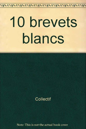10 brevets blancs : histoire, géographie, français, mathématiques, classe de 3e