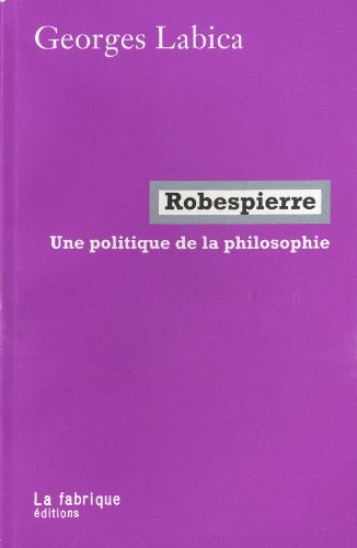 Robespierre : une politique de la philosophie