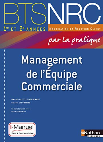 Management de l'équipe commerciale par la pratique : BTS NRC 1re et 2e années