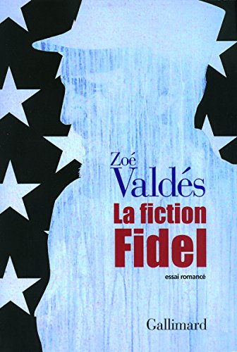 La fiction Fidel : essai romancé